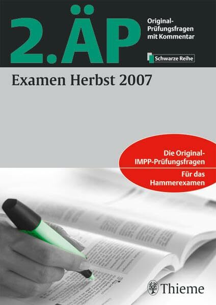 2. ÄP Examen Herbst 2007: Original-Prüfungsfragen mit Kommentar (Reihe, SCHWARZE REIHE) 2. ÄP Examen Herbst 2007: Original-Prüfungsfragen mit Kommentar (Reihe, SCHWARZE REIHE)