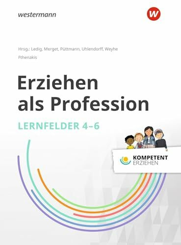 Kompetent erziehen: Erziehen als Profession - Lernfelder 4-6 Schülerband