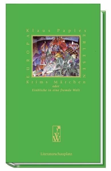 Krims Märchen: Oder Einblicke in eine fremde Welt (Europa Erlesen Literaturschauplatz)