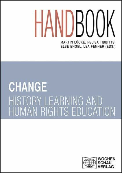 CHANGE: Handbook for History Learning and Human Rights Education (Praxishandbuch)