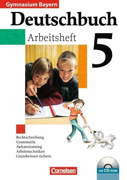 Deutschbuch Gymnasium - Bayern: 5. Jahrgangsstufe - Arbeitsheft mit Lösungen und Übungs-CD-ROM: Rechtschreibung, Grammatik, Aufsatztraining, Arbeitstechniken, Grundwissen sichern