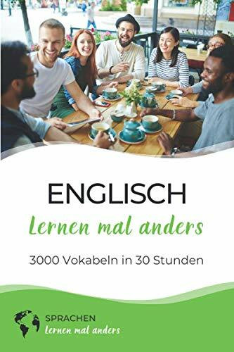Englisch mal anders - 3000 Vokabeln in 30 Stunden (Light Version): Systematisches Merken von 3000 englischen Vokabeln
