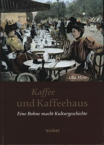 Kaffee und Kaffeehaus - Eine Bohne macht Kulturgeschichte