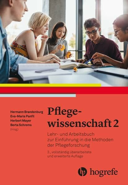 Pflegewissenschaft 2: Lehr– und Arbeitsbuch zur Einführung in die Methoden der Pflegeforschung