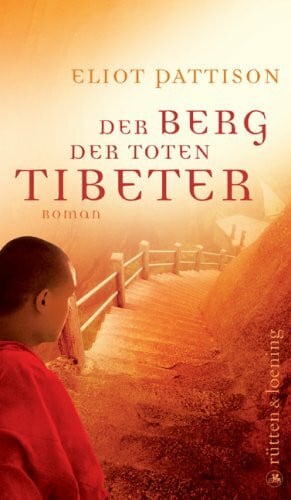 Der Berg der toten Tibeter: Roman