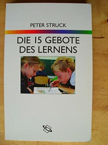 Die 15 Gebote des Lernens: Schule nach PISA