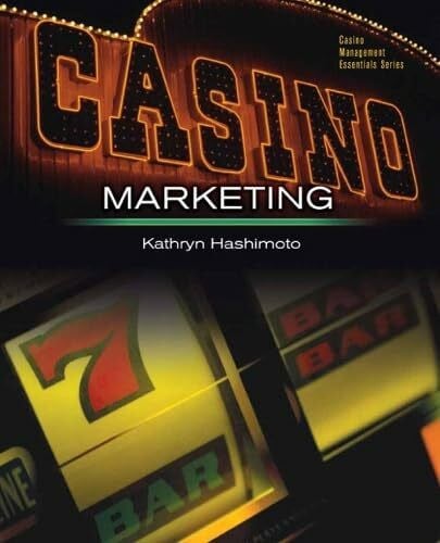 Casino Marketing: Theories and Applications (Casino Management Eials Series)