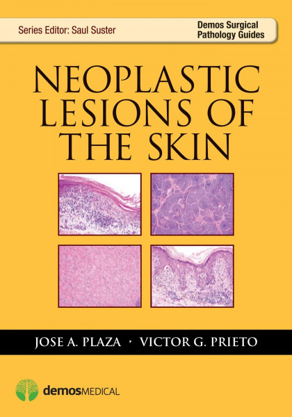Neoplastic Lesions of the Skin (Demos Surgical Pathology Guides)