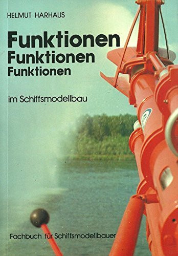 Funktionen, Funktionen, Funktionen im Schiffsmodellbau