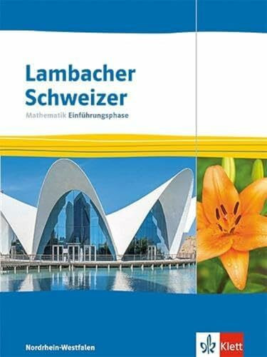 Lambacher Schweizer Mathematik Einführungsphase. Ausgabe Nordrhein-Westfalen: Schulbuch mit Medien Klasse 11 (Lambacher Schweizer Mathematik. Ausgabe für Nordrhein-Westfalen ab 2024)