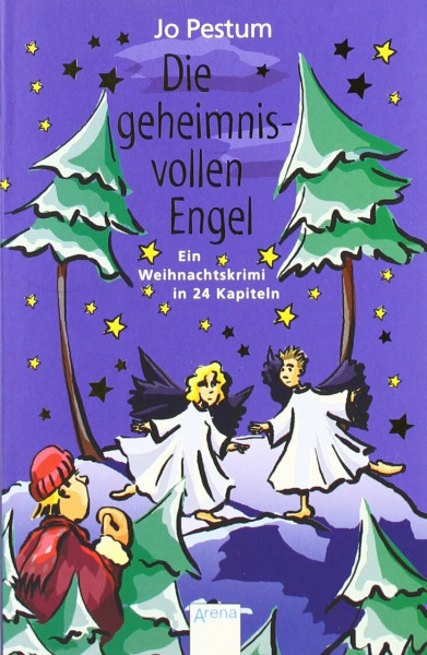 Die geheimnisvollen Engel: Ein Weihnachtskrimi in 24 Kapiteln