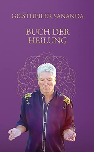 Geistheiler Sananda: Buch der Heilung