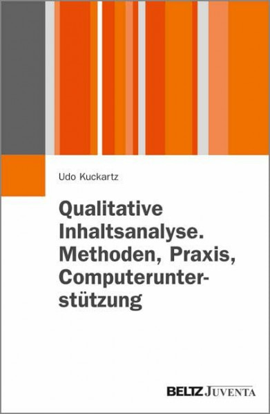 Qualitative Inhaltsanalyse. Methoden, Praxis, Computerunterstützung (Grundlagentexte Methoden)