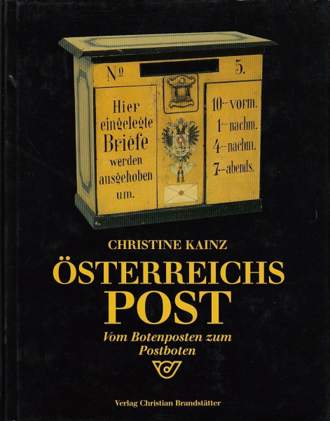 Österreichs Post. Vom Botenposten zum Postboten