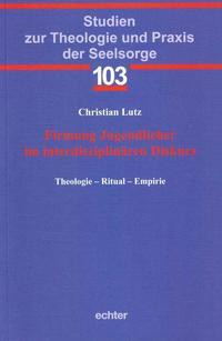 Firmung Jugendlicher im interdisziplinären Diskurs