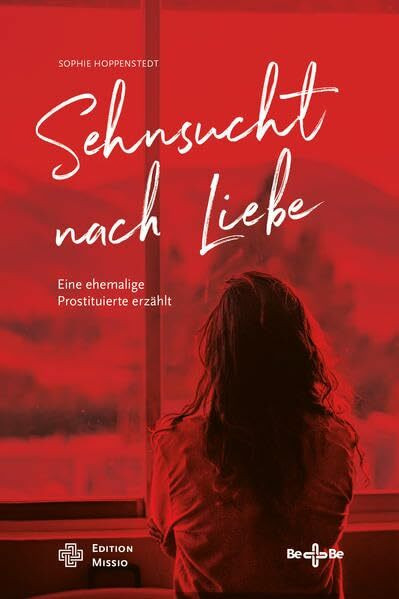 Sehnsucht nach Liebe: Eine ehemalige Prostituierte erzählt