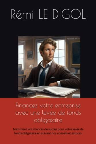 Financez votre entreprise avec une levée de fonds obligataire: Maximisez vos chances de succès pour votre levée de fonds obligataire en suivant nos conseils et astuces.