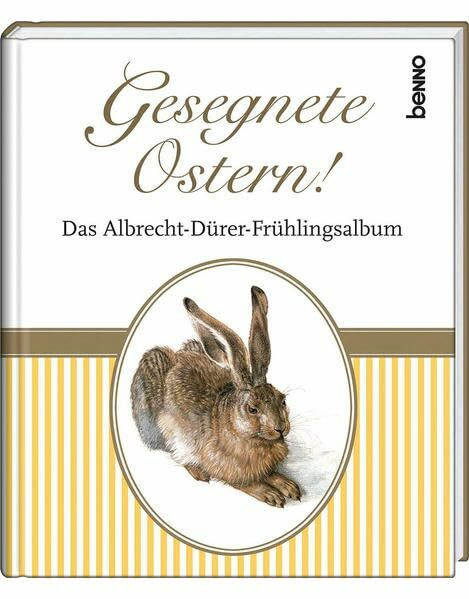 Gesegnete Ostern!: Das Albrecht-Dürer-Frühlingsalbum
