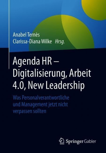 Agenda HR ¿ Digitalisierung, Arbeit 4.0, New Leadership