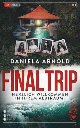 FINAL TRIP - Herzlich Willkommen in Ihrem Albtraum!: Psychothriller