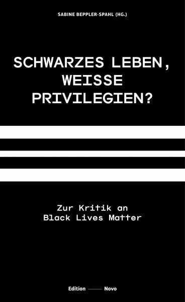 Schwarzes Leben, weiße Privilegien?: Zur Kritik an Black Lives Matter (Novo)