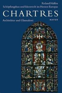 Chartres 3. Architektur und Glasmalerei