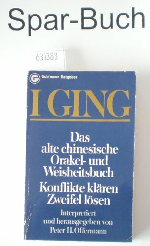 I Ging. Das alte chinesische Orakel- und Weisheitsbuch.