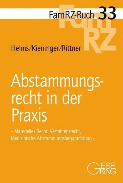 Abstammungsrecht in der Praxis: – Materielles Recht, Verfahrensrecht, Medizinische Abstammungsbegutachtung –. (FamRZ-Buch)