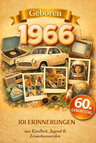 Geboren 1966: 101 Erinnerungen aus Kindheit, Jugend & Erwachsenwerden - Eine nostalgische Zeitreise zum Durchblättern, Ausfüllen & Reflektieren | Das besondere Geschenk zum 60. Geburtstag