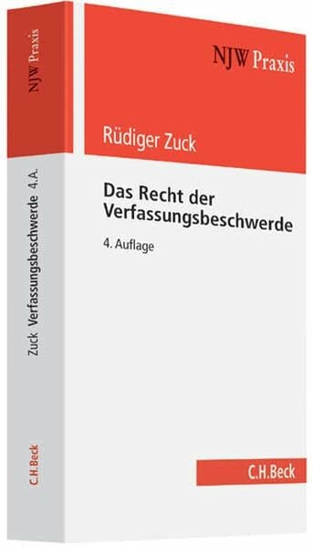 Das Recht der Verfassungsbeschwerde (NJW-Praxis, Band 15) Das Recht der Verfassungsbeschwerde (NJW-Praxis, Band 15)