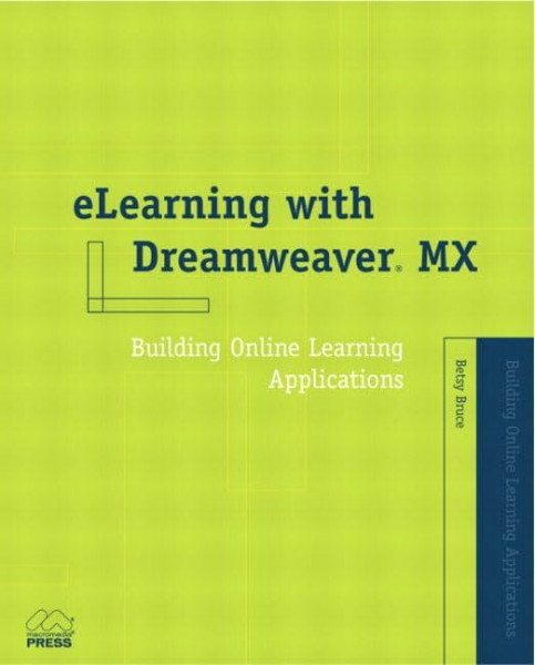 Elearning With Dreamweaver Mx: Building Online Learning Applications