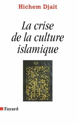 La Crise de la culture islamique