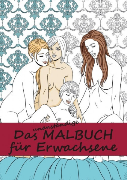 Das unanständige Malbuch für Erwachsene