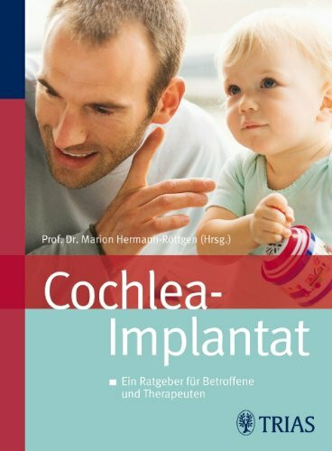 Cochlea-Implantat: Ein Ratgeber für Betroffene und Therapeuten