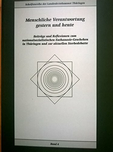 Beiträge und Reflexion zum nationalsozialistischen Euthanasie-Geschen in Thüringen und zur aktuellen Sterbehilfedebatte