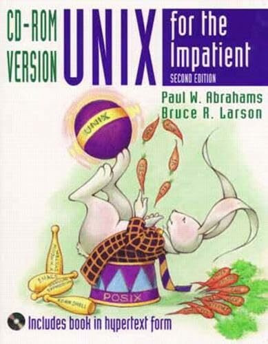 Unix for the Impatient, CD-ROM Version: CD-ROM incl. book in hypertext form, DynaText hypertext system for UNIX, Windows and macintosh and more.
