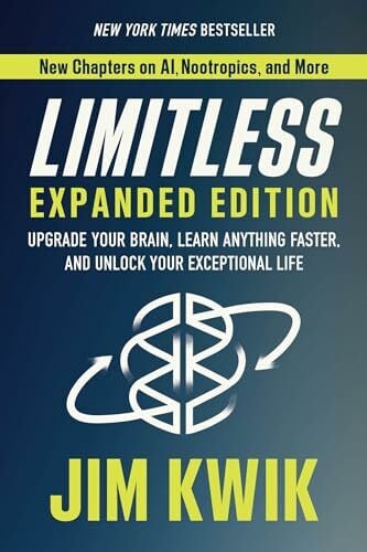 Limitless: Upgrade Your Brain, Learn Anything Faster, and Unlock Your Exceptional Life Limitless: Upgrade Your Brain, Learn Anything Faster, and Unlock Your Exceptional Life