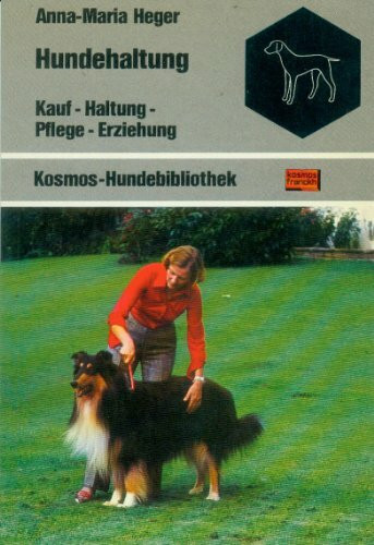 Hundehaltung : Kauf, Haltung, Pflege, Erziehung.
