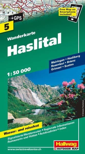 Haslital Wanderkarte Nr. 5, 1:50 000: Meiringen, Hasliberg, Rosenlaui, Brienz, Grimsel, Susten, Free Map on Smartphone included (Hallwag Wanderkarten)
