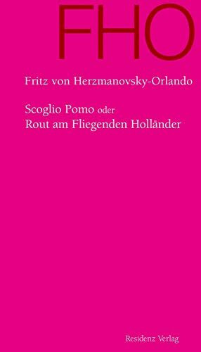 Scoglio Pomo oder Rout am Fliegenden Holländer: Hrsg. v. Klaralinda Ma-Kircher. Roman