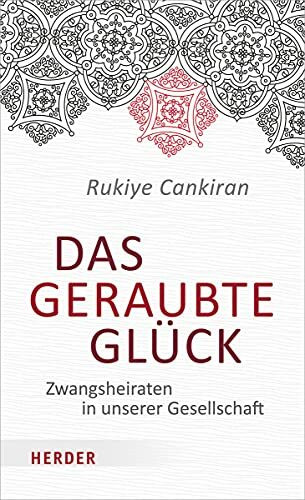 Das geraubte Glück: Zwangsheiraten in unserer Gesellschaft