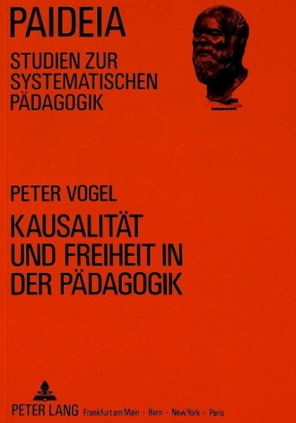 Kausalität und Freiheit in der Pädagogik