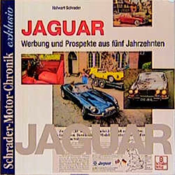 Schrader Motor-Chronik exklusiv, Jaguar: Werbung und Prospekte aus fünf Jahrzehnten