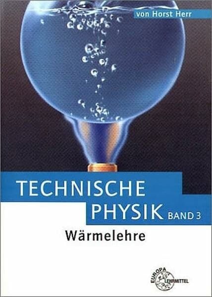 Wärmelehre: Technische Physik (Bibliothek des Technikers) Wärmelehre: Technische Physik (Bibliothek des Technikers)