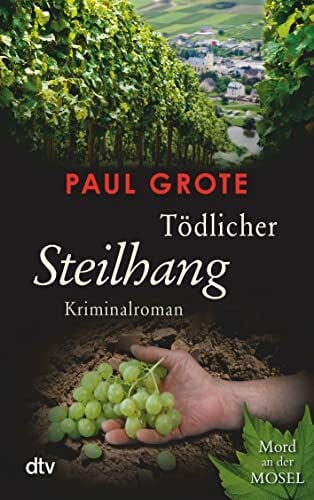 Tödlicher Steilhang: Kriminalroman (Europäische-Weinkrimi-Reihe)