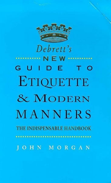 Debrett's New Guide to Etiquette and Modern Manners