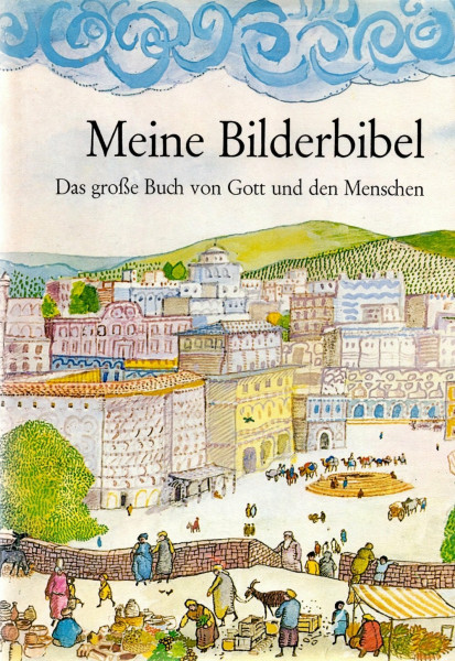 Meine Bilderbibel - Das große Buch von Gott und den Menschen
