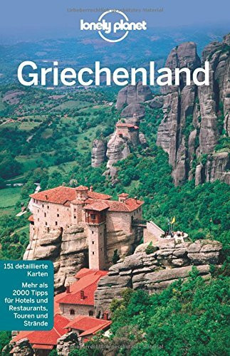 Lonely Planet Reiseführer Griechenland: Mehr als 2000 Tipps für Hotels und Restaurants, Touren und Strände