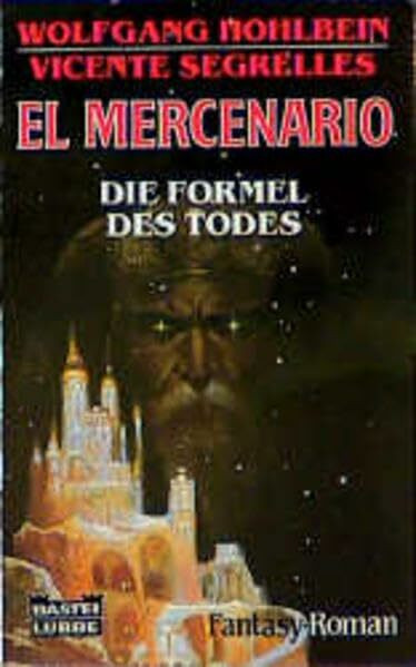 El Mercenario: Die Formel des Todes (Fantasy. Bastei Lübbe Taschenbücher)