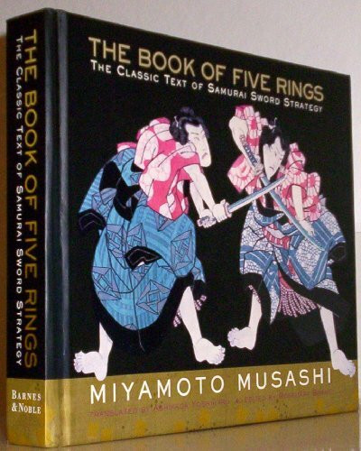 The Book of Five Rings, The Classic Text of Samurai Sword Strategy